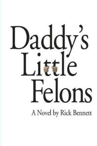 Cover of Daddy's Little Felons