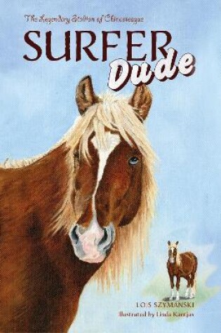 Cover of Surfer Dude: The Legendary Stallion of Chincoteague