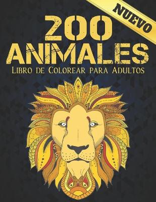 Book cover for Libro de Colorear para Adultos 200 Animales Nuevo