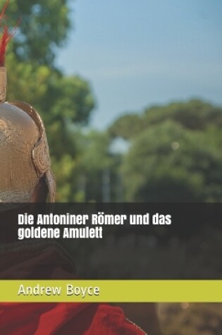 Cover of Die Antoniner Römer und das goldene Amulett