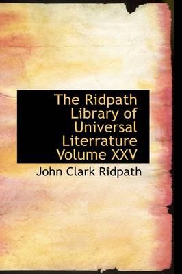 Book cover for The Ridpath Library of Universal Literrature Volume XXV