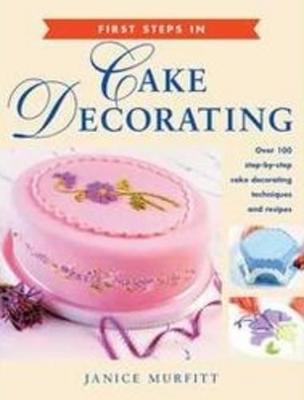 Book cover for First Steps in Cake Decorating