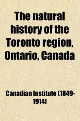 Cover of The Natural History of the Toronto Region, Ontario, Canada