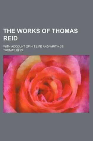 Cover of The Works of Thomas Reid (Volume 3); With Account of His Life and Writings