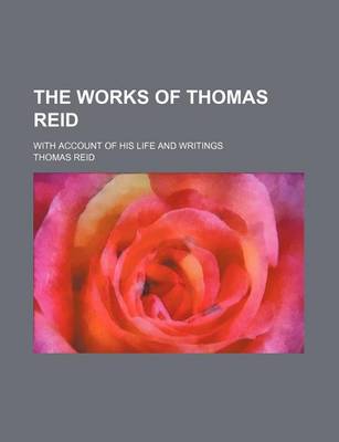 Book cover for The Works of Thomas Reid (Volume 3); With Account of His Life and Writings