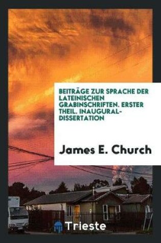 Cover of Beitrage Zur Sprache Der Lateinischen Grabinschriften