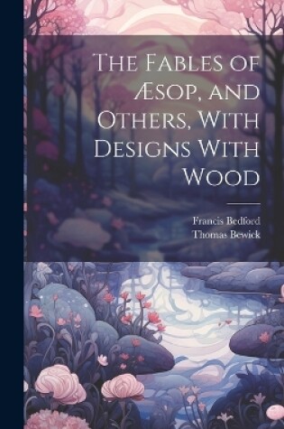 Cover of The Fables of Æsop, and Others, With Designs With Wood