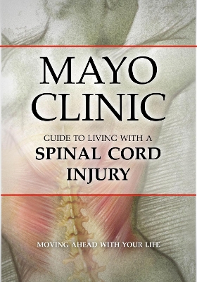 Book cover for Mayo Clinic Guide to Living with a Spinal Cord Injury