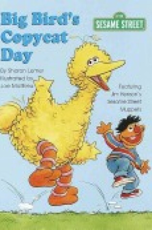 Cover of Board Book: Big Bird's Copycat Day