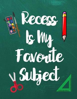 Book cover for Recess Is My Favorite Subject