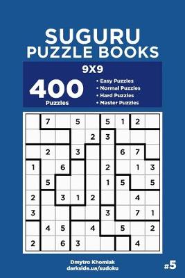 Book cover for Suguru Puzzle Books - 400 Easy to Master Puzzles 9x9 (Volume 5)