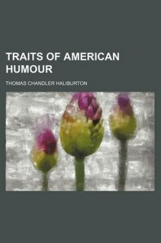 Cover of Traits of American Humour (Volume 3)