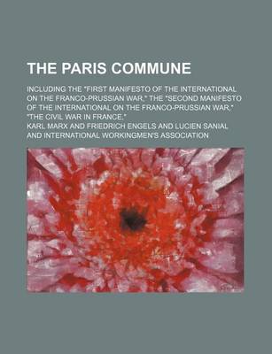 Book cover for The Paris Commune; Including the First Manifesto of the International on the Franco-Prussian War, the Second Manifesto of the International on the Fra