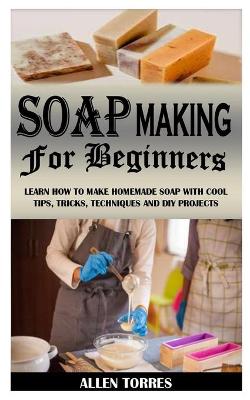 Cover of Soap Making for Beginners