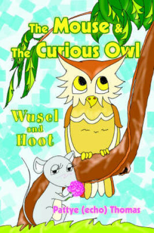 Cover of The Mouse & The Curious Owl