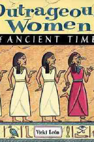 Cover of Outrageous Women of Ancient Times