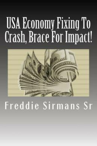 Cover of USA Economy Fixing To Crash, Brace For Impact!