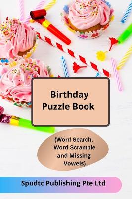 Book cover for Birthday Puzzle Book (Word Search, Word Scramble and Missing Vowels)