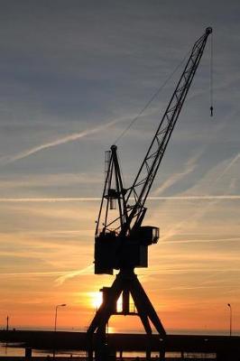 Book cover for Cool Harbor Crane at Sunset Heavy Machinery Journal