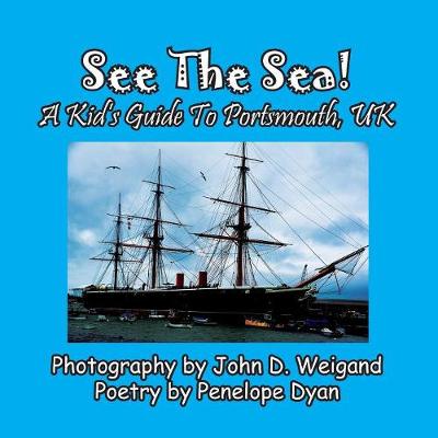 Book cover for See The Sea! A Kid's Guide To Portsmouth, UK