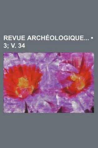 Cover of Revue Archeologique (3; V. 34 )