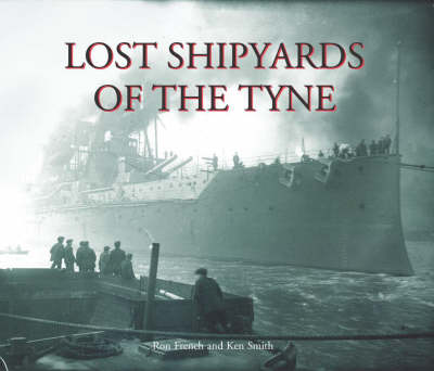 Book cover for Lost Shipyards of the Tyne