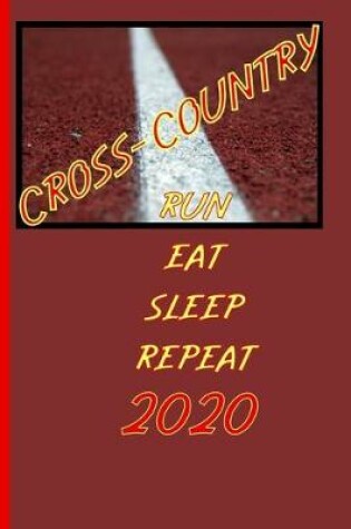 Cover of Cross-Country run eat sleep repeat 2020