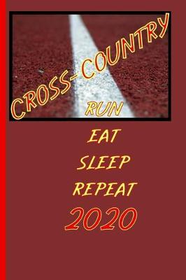 Book cover for Cross-Country run eat sleep repeat 2020