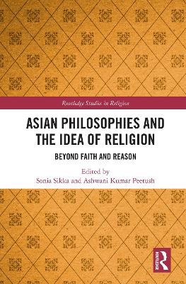 Cover of Asian Philosophies and the Idea of Religion