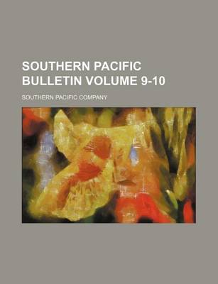 Book cover for Southern Pacific Bulletin Volume 9-10