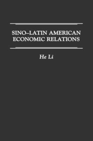 Cover of Sino-Latin American Economic Relations