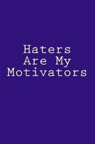 Cover of Haters Are My Motivators