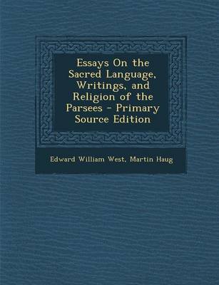 Book cover for Essays on the Sacred Language, Writings, and Religion of the Parsees