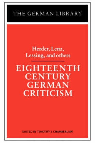 Cover of Eighteenth Century German Criticism: Herder, Lenz, Lessing, and others
