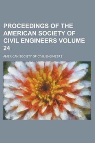 Cover of Proceedings of the American Society of Civil Engineers Volume 24