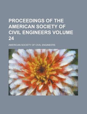 Book cover for Proceedings of the American Society of Civil Engineers Volume 24