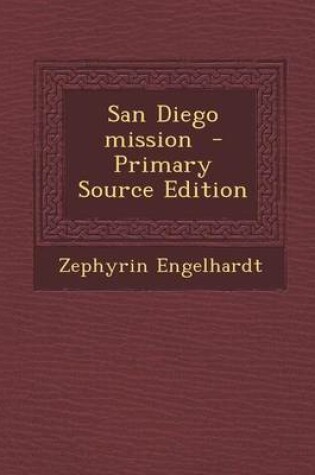 Cover of San Diego Mission - Primary Source Edition