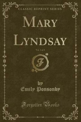 Cover of Mary Lyndsay, Vol. 3 of 3 (Classic Reprint)