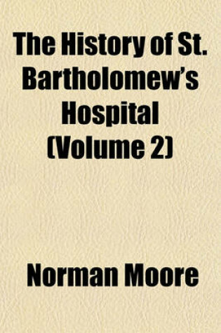 Cover of The History of St. Bartholomew's Hospital (Volume 2)