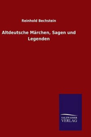 Cover of Altdeutsche Märchen, Sagen und Legenden