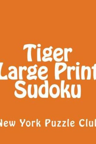 Cover of Tiger Large Print Sudoku