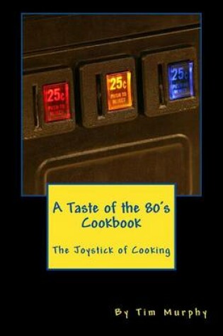 Cover of A Taste of the 80's Cookbook