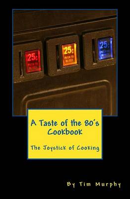 Book cover for A Taste of the 80's Cookbook