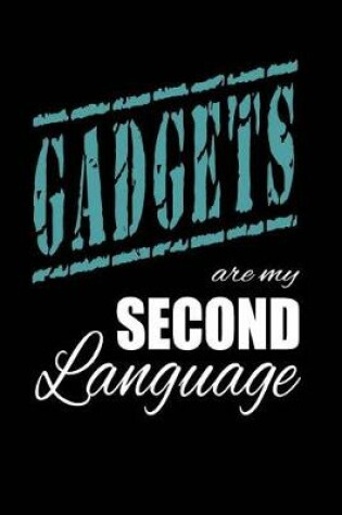 Cover of Gadgets Are My 2nd Language