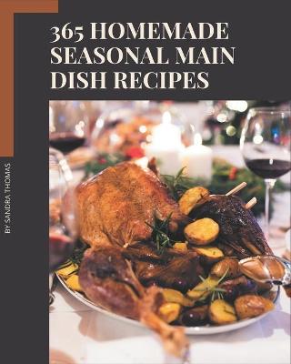 Book cover for 365 Homemade Seasonal Main Dish Recipes