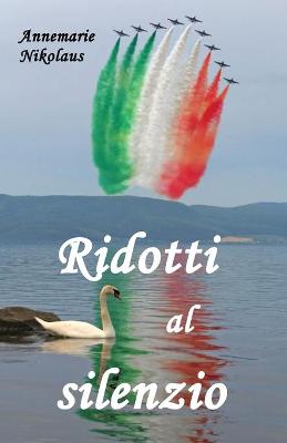 Book cover for Ridotti al silenzio