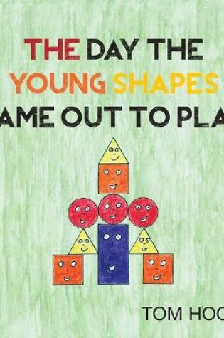 Cover of The Day the Young Shapes Came Out to Play