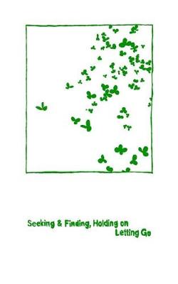 Book cover for Seeking & Finding, Holding on / Letting Go