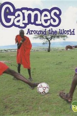 Cover of Games Around the World (Around the World)