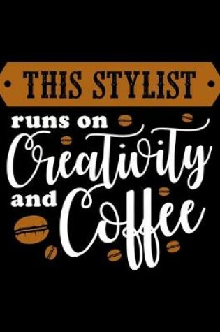 Cover of This Stylist Runs On Creativity And Coffee
